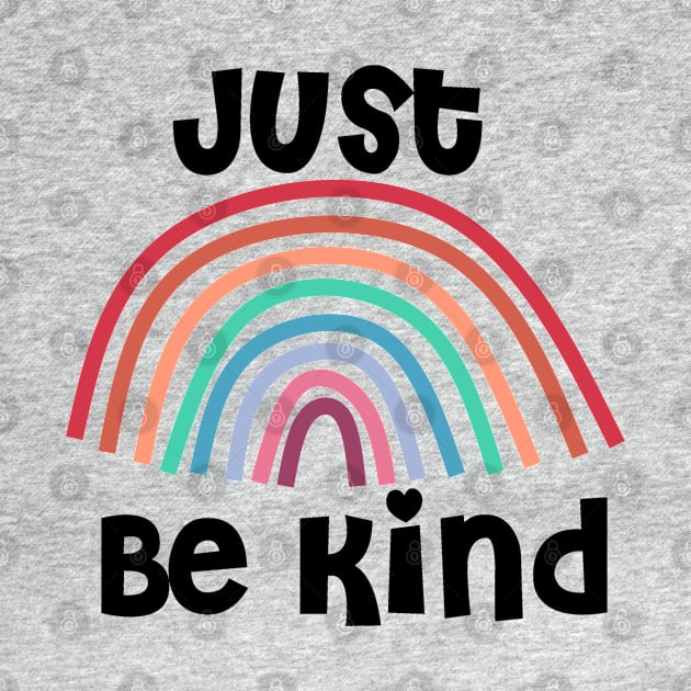 Just Be Kind Rainbow by Timeforplay